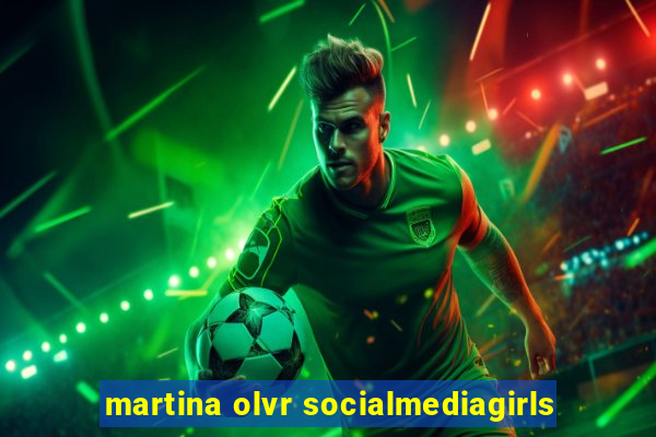 martina olvr socialmediagirls